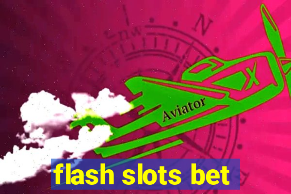 flash slots bet